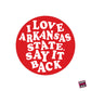 ASTATE - I Love Arkansas State Say it Back - PI 22471